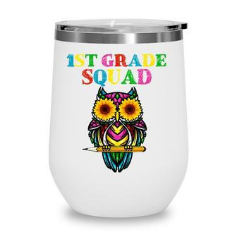 1St Grade Squad Sunflower Owl 1St Grade Teacher Wine Tumbler - Seseable