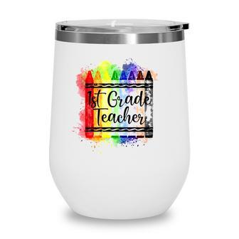 1St Grade Teacher Crayon Colorful Teacher Gift Wine Tumbler - Seseable