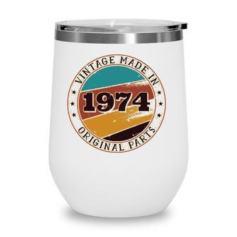 47Th Birthday Retro Vintage 47 Years Old Made In 1974 Gift Wine Tumbler - Seseable