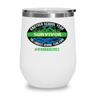 4Th Grade 2021 Another School Year Survivor The Longest Wine Tumbler - Seseable