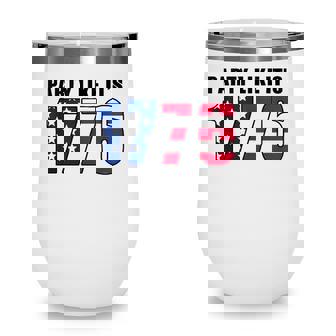4Th Of July 1776 Independence Day Us American Flag Gift Wine Tumbler - Seseable