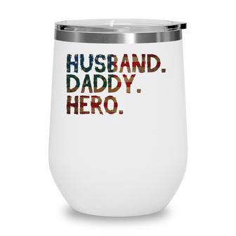 4Th Of July Fathers Day Usa Dad Gift - Husband Daddy Hero Wine Tumbler - Seseable