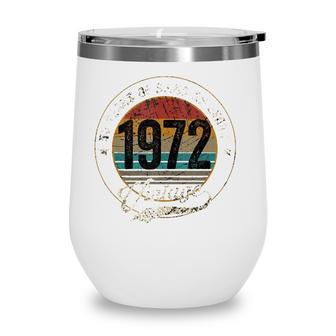 50 Years Old Vintage 1972 Being Awesome 50Th Birthday Wine Tumbler - Seseable