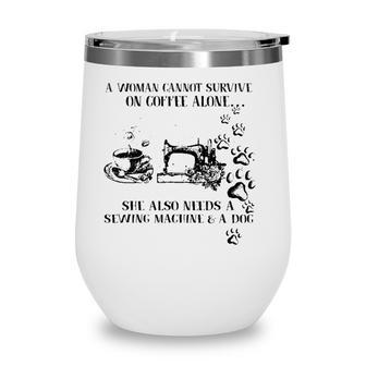 A Woman Cannot Survive On Coffee Alone She Also Needs Wine Tumbler - Seseable