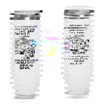 A Woman Cannot Survive On Wine Alone She Also Needs A Camper And A Dog Wine Tumbler - Seseable