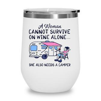 A Woman Cannot Survive On Wine Alone She Also Needs A Camper Camping Lover Wine Tumbler - Seseable