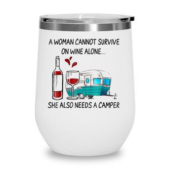 A Woman Cannot Survive On Wine Alone She Also Needs A Camper Wine Tumbler - Seseable
