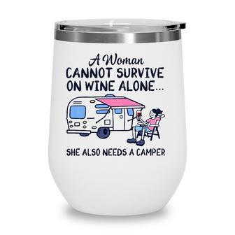A Woman Cannot Survive On Wine Alone She Also Needs A Camper Wine Tumbler - Seseable