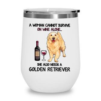 A Woman Cannot Survive On Wine Alone She Also Needs A Golden Retriever Wine Tumbler - Seseable