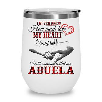 Abuela Grandma Gift Until Someone Called Me Abuela Wine Tumbler - Seseable