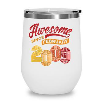 Awesome Since February 2009 13 Years Old 13Th Birthday Gift Wine Tumbler - Seseable