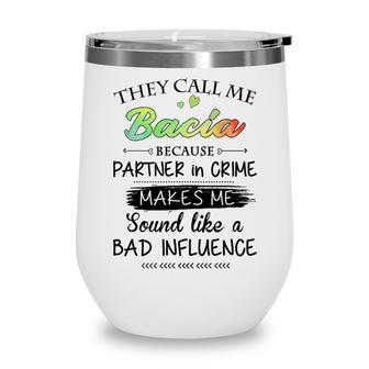 Bacia Grandma Gift They Call Me Bacia Because Partner In Crime Wine Tumbler - Seseable