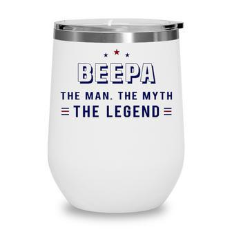Beepa Gift Beepa The Man The Myth The Legend Wine Tumbler - Seseable