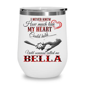 Bella Grandma Gift Until Someone Called Me Bella Wine Tumbler - Seseable