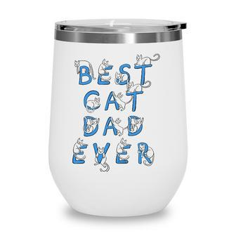 Best Cat Dad Ever Cats Kitten Funny Cute Lover Gift Graphic Wine Tumbler - Seseable