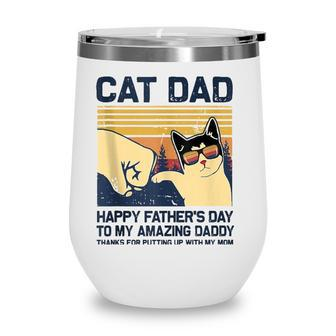 Best Cat Dad Ever Thanks For Putting Up With My Mom Wine Tumbler - Seseable