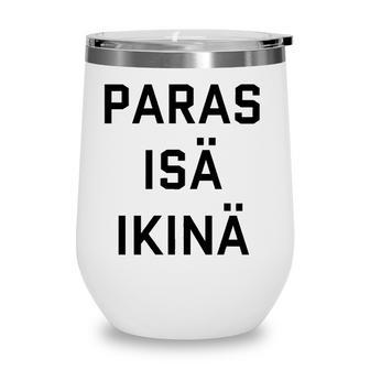 Best Dad Ever Finnish Language Funny Fathers Day Vacation Wine Tumbler - Seseable