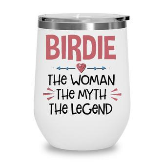 Birdie Grandma Gift Birdie The Woman The Myth The Legend Wine Tumbler - Seseable