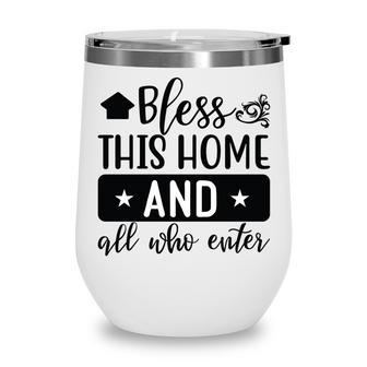 Bless This Home And All Who Enter Bible Verse Black Graphic Christian Wine Tumbler - Seseable
