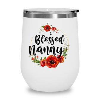Blessed Nanny Floral Flower Mom Grandma Mothers Day Wine Tumbler - Seseable