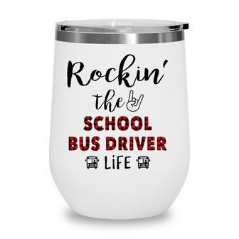 Buffalo Plaid Rockin The School Bus Driver Life Wine Tumbler - Seseable