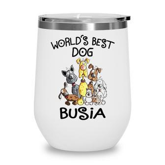 Busia Grandma Gift Worlds Best Dog Busia Wine Tumbler - Seseable