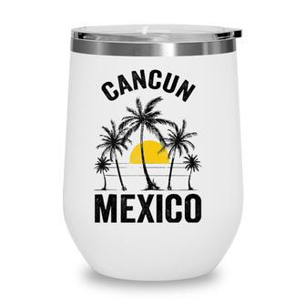 Cancun Beach Souvenir Mexico 2021 Vacation Family Wine Tumbler - Seseable
