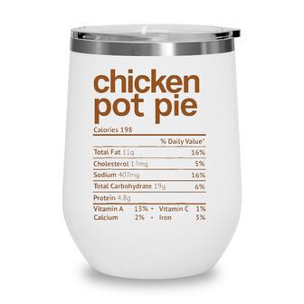 Chicken Pot Pie Nutrition Facts Funny Thanksgiving Christmas Wine Tumbler - Seseable