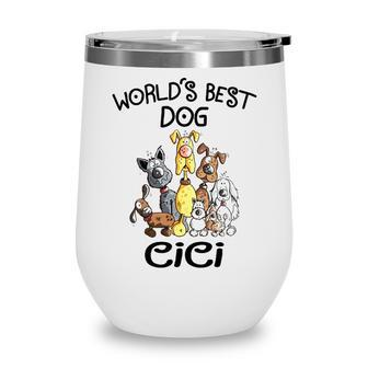 Cici Grandma Gift Worlds Best Dog Cici Wine Tumbler - Seseable