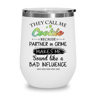 Cookie Grandma Gift They Call Me Cookie Because Partner In Crime Wine Tumbler - Seseable