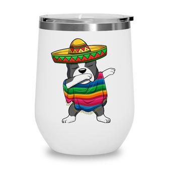 Dabbing Boston Terrier Mexican Poncho Sombrero Cinco De Mayo Wine Tumbler - Seseable