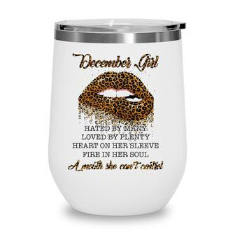 December Girl Hated By Many Loved By Plenty Heart On Her Sleeve Leopard Lips Version Wine Tumbler - Seseable