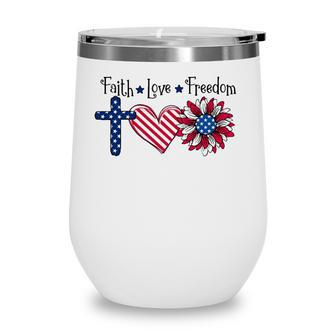 Faith Love Freedom Patriotics Usa Flag Sunflower 4Th Of July Wine Tumbler - Seseable