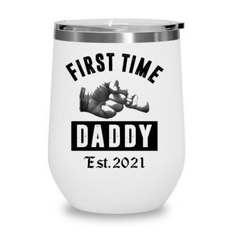 First Time Daddy Est 2021 New Dad Gift On Fathers Day Wine Tumbler - Seseable
