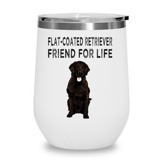 Flat Coated Retriever Friend For Life Dog Lover Friendship Wine Tumbler - Seseable