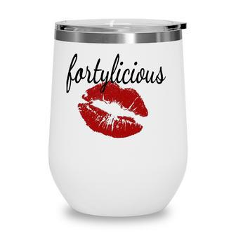 Funny 40Th Birthday Fortylicious 40 Years Old Birthday Gift Wine Tumbler - Seseable