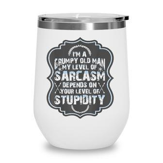 Funny Im A Grumpy Old Man My Level Of Sarcasm Wine Tumbler - Seseable