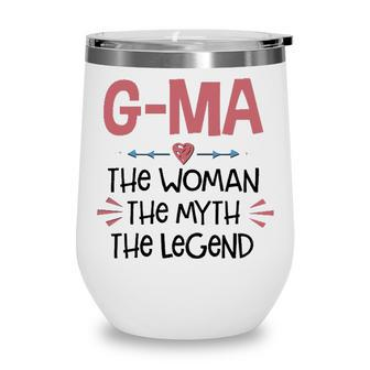 G Ma Grandma Gift G Ma The Woman The Myth The Legend Wine Tumbler - Seseable