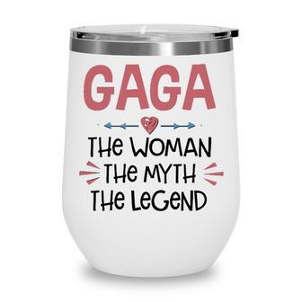 Gaga Grandma Gift Gaga The Woman The Myth The Legend Wine Tumbler - Seseable