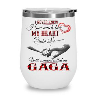 Gaga Grandma Gift Until Someone Called Me Gaga Wine Tumbler - Seseable