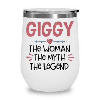 Giggy Grandma Gift Giggy The Woman The Myth The Legend Wine Tumbler - Seseable