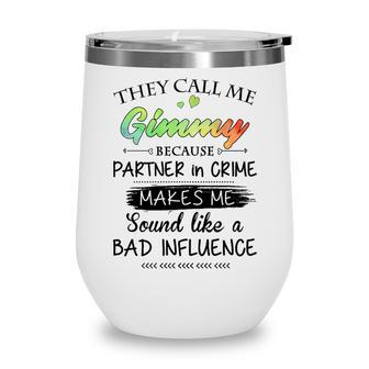 Gimmy Grandma Gift They Call Me Gimmy Because Partner In Crime Wine Tumbler - Seseable