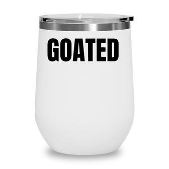 Goated Video Game Player Funny Saying Quote Phrase Graphic Wine Tumbler - Seseable