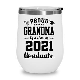 Graduate Senior Proud Grandma Of A Class Of 2021 Ver2 Wine Tumbler - Seseable