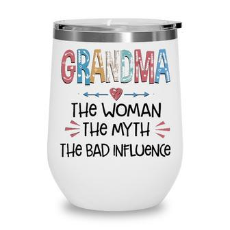 Grandma Gift Grandma The Woman The Myth The Bad Influence Wine Tumbler - Seseable