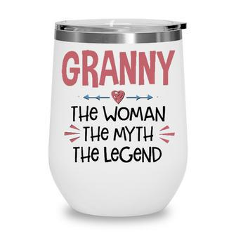 Granny Grandma Gift Granny The Woman The Myth The Legend Wine Tumbler - Seseable