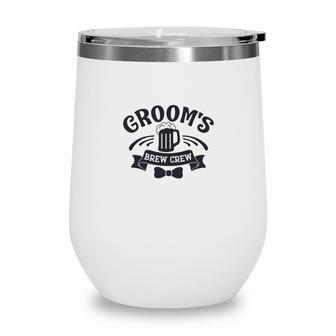 Grooms Brew Crew Groom Bachelor Party Great Wine Tumbler - Seseable