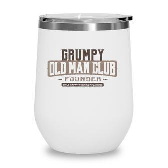 Grumpy Old Man Club Complaining Funny Quote Humor Wine Tumbler - Seseable