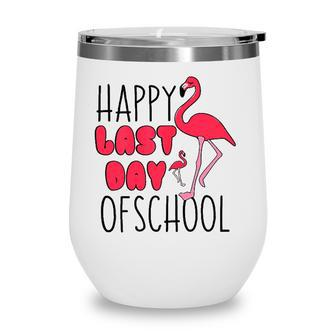 Happy Last Day Of School Flamingo Funny Saying For Teacher Wine Tumbler - Seseable