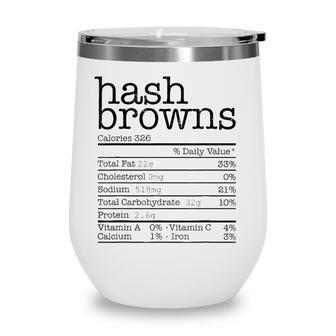 Hash Browns Nutrition Facts Funny Thanksgiving Christmas Wine Tumbler - Seseable